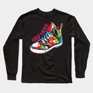 Need More Sneaker Shoes Long Sleeve T-Shirt